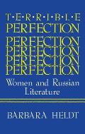 Terrible Perfection: Women and Russian Literature