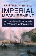 Imperial Measurement: A Cost-Benefit Analysis of Western Colonialism