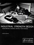 Industrial Strength Design How Brooks Stevens Shaped Your World