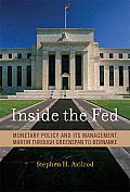 Inside the Fed Monetary Policy & Its Management Martin Through Greenspan to Bernanke