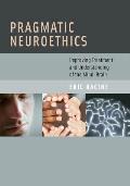 Pragmatic Neuroethics Improving Treatment & Understanding Of The Mind Brain