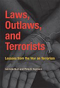 Laws Outlaws & Terrorists Lessons from the War on Terrorism