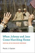 When Johnny & Jane Come Marching Home How All of Us Can Help Veterans
