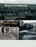 Beyond Consensus Improving Collaborative Planning & Management