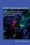 Infectious Behavior Brain Immune Connections in Autism Schizophrenia & Depression