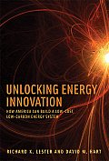 Unlocking Energy Innovation How America Can Build a Low Cost Low Carbon Energy System