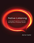 Native Listening Language Experience & the Recognition of Spoken Words
