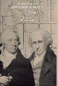 Selected Papers of Boulton & Watt Volume 1 The Engine Partnership 1775 1825
