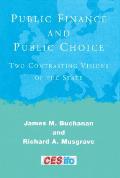 Public Finance & Public Choice Two Contrasting Visions of the State