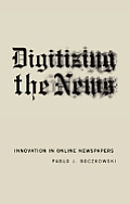 Digitizing The News Innovation In Online