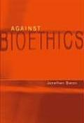 Against Bioethics