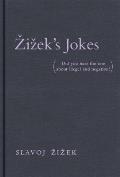 Zizeks Jokes Did You Hear The One About Hegel & Negation