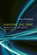 Chasing the Tape Information Law & Policy in Capital Markets