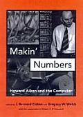 Makin Numbers Howard Aiken & the Computer