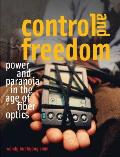 Control & Freedom Power & Paranoia in the Age of Fiber Optics
