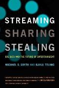 Streaming Sharing Stealing Big Data & the Future of Entertainment