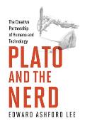 Plato & the Nerd The Creative Partnership of Humans & Technology