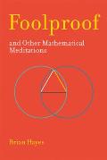 Foolproof & Other Mathematical Meditations