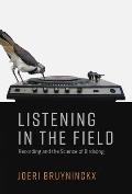 Listening in the Field Recording & the Science of Birdsong
