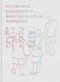 An Unfinished Encyclopedia of Scale Figures Without Architecture