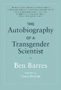 Autobiography of a Transgender Scientist The Autobiography of a Transgender Scientist