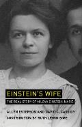 Einsteins Wife The Real Story of Mileva Einstein Maric