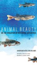 Animal Beauty On the Evolution of Biological Aesthetics