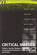 Critical Masses Citizens Nuclear Weapons Production & Environmental Destruction Inthe United States & Russia