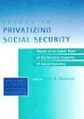 Issues in Privatizing Social Security Report of an Expert Panel of the National Academy of Social Insurance
