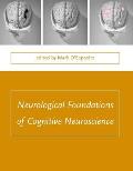 Neurological Foundations of Cognitive Neuroscience
