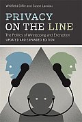 Privacy on the Line The Politics of Wiretapping & Encryption