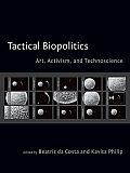 Tactical Biopolitics Art Activism & Technoscience