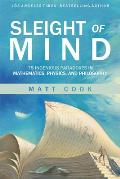 Sleight of Mind 75 Ingenious Paradoxes in Mathematics Physics & Philosophy