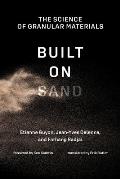 Built on Sand The Science of Granular Materials