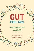 Gut Feelings The Microbiome & Our Health