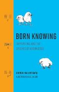 Born Knowing Imprinting & the Origins of Knowledge