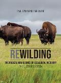 Rewilding The Radical New Science of Ecological Recovery The Illustrated Edition