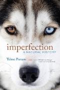 Imperfection A Natural History