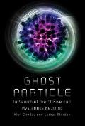 Ghost Particle In Search of the Elusive & Mysterious Neutrino