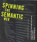 Spinning the Semantic Web Bringing the World Wide Web to Its Full Potential