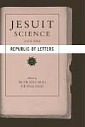 Jesuit Science & the Republic of Letters