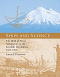 Ships & Science The Birth of Naval Architecture in the Scientific Revolution 1600 1800