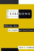Liaisons Philosophy Meets The Cognitive & Social Sciences