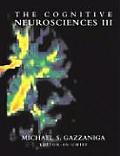 Cognitive Neurosciences III Third Edition