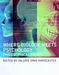Where Biology Meets Psychology Philosophical Essays