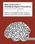 New Directions in Statistical Signal Processing From Systems to Brains
