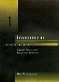 Investment Volume 1 Capital Theory & Investment Behavior