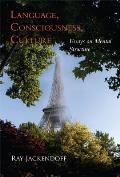 Language Consciousness Culture Essays on Mental Structure