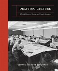 Drafting Culture A Social History of Architectural Graphic Standards