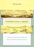 Constructing a Bridge An Exploration of Engineering Culture Design & Research in Nineteenth Century France & America